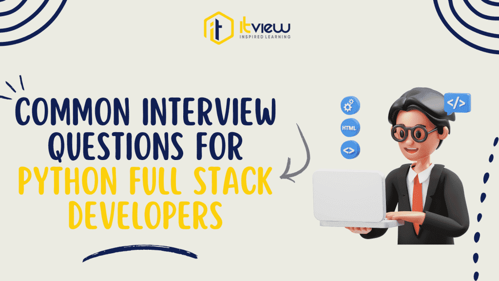 Common Interview Questions for Python Full Stack Developers