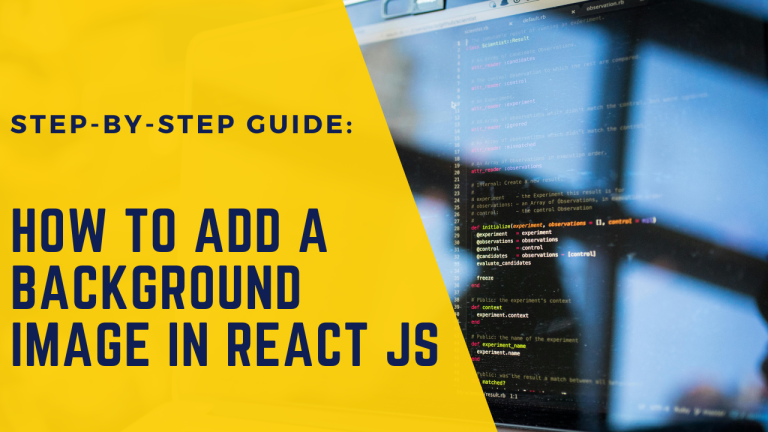 Step-by-Step Guide: How to Add a Background Image in React JS